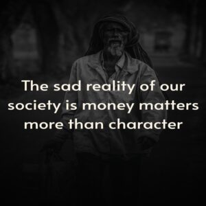 sad but true quote about society